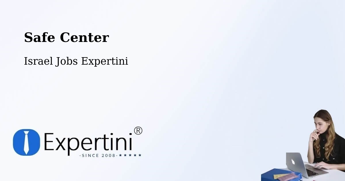 Safety Center – Basmat Ṭab‘Ūn - Israel Jobs Expertini